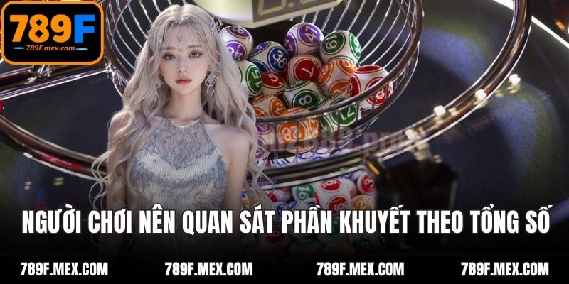 Người chơi nên quan sát phần khuyết theo tổng số